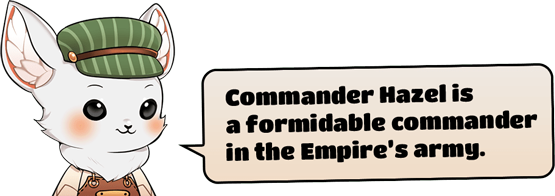 Commander Hazel is a formidable commander in the Empire's army.